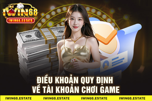 Điều khoản quy định về tài khoản chơi game